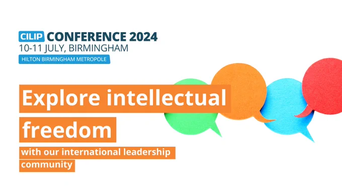 Copy reads: CILIP Conference 2024. Explore intellectual freedom with our international leadership community. with image of 4 colourful speech bubbles.