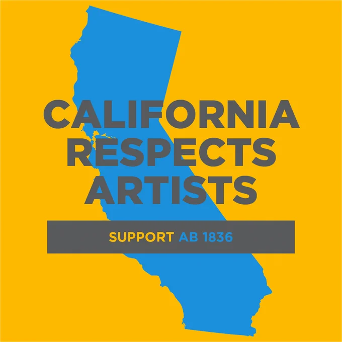 On a yellow background. A blue shape in the shape of the state of California. In grey font: CALIFORNIA RESPECTS ARTISTS. Below. On a gray rectangle in yellow then blue font: SUPPORT AB 1836.