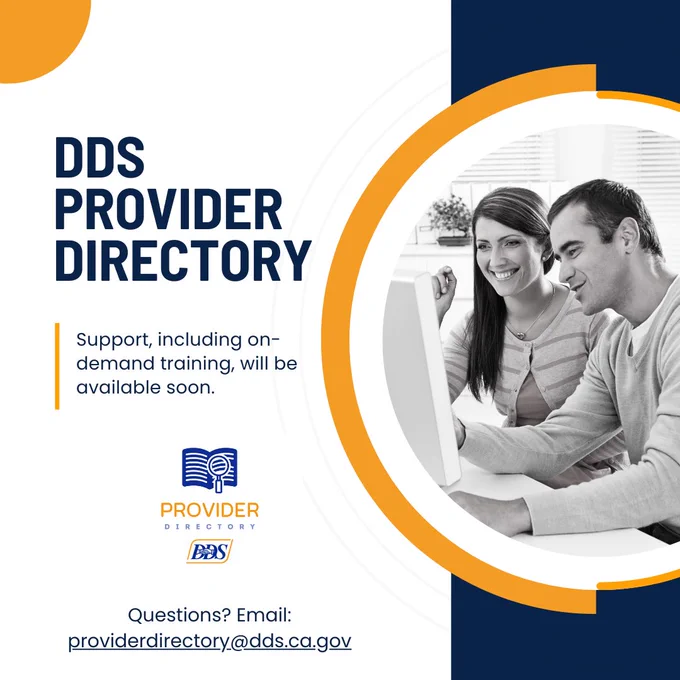 Image of a man and woman looking at a lap top with text DDS Provider Directory. Support, including on-demand training will be available soon. Questions? Email: providerdirectory@dds.ca.gov 