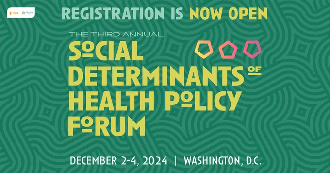Registration is now open for The 3rd Annual Social Determinants of Health Policy Forum, December 2-4 in Washington D.C.