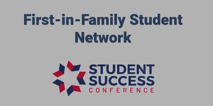 2024 Student Success Conference First-in-Family Network