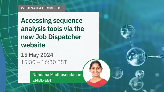Graphics card showing EMBL-EBI webinar about accessing sequence analysis tools via the new Job Dispatcher website. The speaker is Nandana Madhusoodanan. The webinar will run on Wednesday 15 May 2024 at 3:30pm BST.
