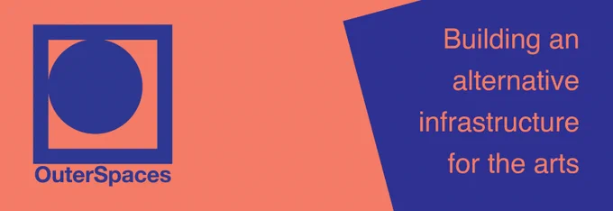 Red and blue OuterSpaces logo with text reading: Building an alternative infrastructure for the arts.