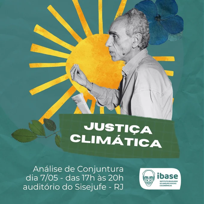 Justiça Climática - Análise de Conjuntura dia 7 de maio das 17 às 20 horas. Auditório do SISEJUFE RJ