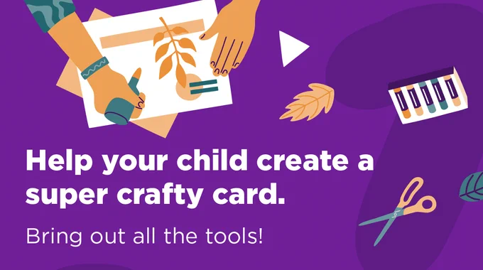 Help your child create a super craft card. Bring out all the tools!