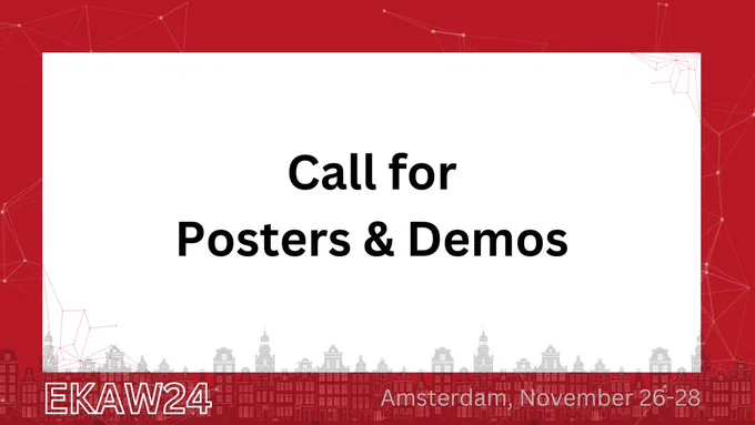 Call for submitting posters and demos for EKAW 2024. 
You can find information about the call for proposals at https://event.cwi.nl/ekaw2024/cfpd.html
The conference will be held in Amsterdam, Netherlands, on November 26-28, 2024. #EKAW24