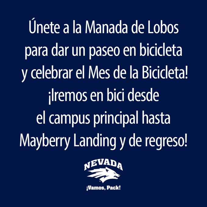 "Únete a la Manada de Lobos para dar un paseo en bicicleta y celebrar el Mes de la Bicicleta! Iremos en bici desde el campus principal hasta Mayberry Landing y de regreso!"