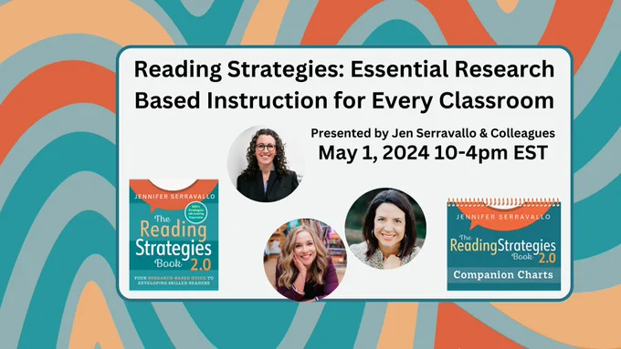 Reading Strategies: Essential Research Based Instruction for Every Classroom Presented by Jen Serravallo & Colleagues. May 1 10-pm EST. Headshots of Jennifer Serravallo, Macie Kerbs, Lainie Powell. Covers of The Reading Strategies Book 2.0 and the Companion Charts Flipchart for the same book.