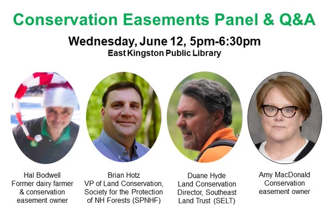 A Conservation Easements Panel & Q&A is scheduled for Weds., June 12 at 5pm at the East Kingston (NH) library. Panelists include conservation easement owners Hal Bodwell and Amy MacDonald, as well as experts from The Forest Society and SELT.