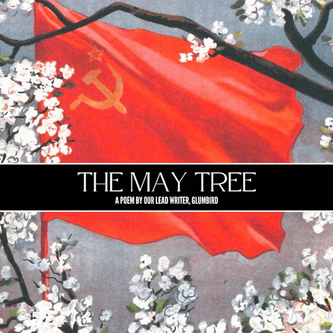 Communist flag nestled in a Hawthorne tree in bloom. Text over this: "The May tree: a poem by our lead writer, glumbird"