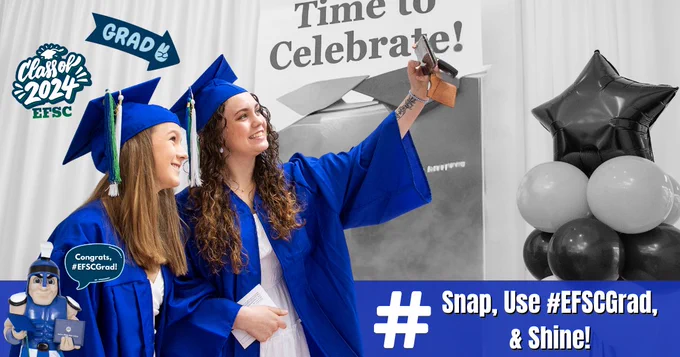Two graduating students posing for a selfie with text that reads, "Snap, Use #EFSCGrad & Shine!"