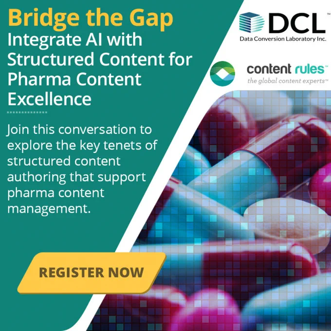 A teal backdrop and a pixellated image of pharamaceutical pills and capsules, along with Data Conversion Laboratory's and Content Rules' logos. Text: "'Bridge the Gap: Integrate AI with Structured Content for Pharma Content Excellence.' Join this conversation to explore the key tenets of structured content authoring that support pharma content management. Register now."