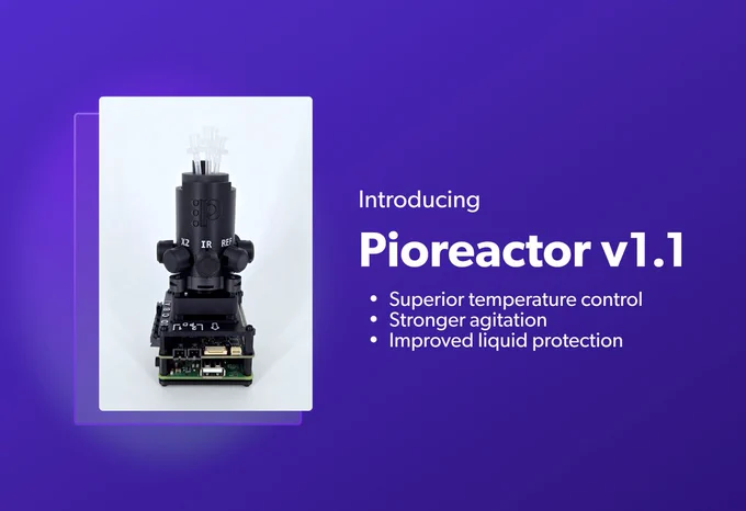 Introducing Pioreactor v1.1 - Superior temperature control, stronger agitation, and improved liquid protection 