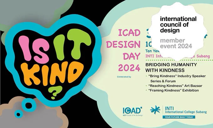 ICoD Member Event 2024.
ICAD Design Days 2024: Is it Kind?
INTI International College Subang