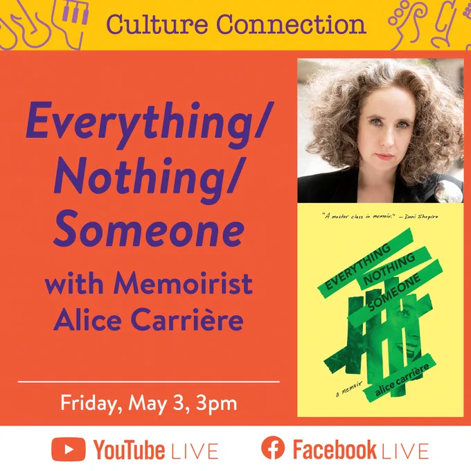 Picture of Alice Carrière, the cover of her book "Everything/Nothing/Someone," and promotional text for the QPL virtual program Culture Connection: "Everything/Nothing/Someone" with Memoirist Alice Carrière.