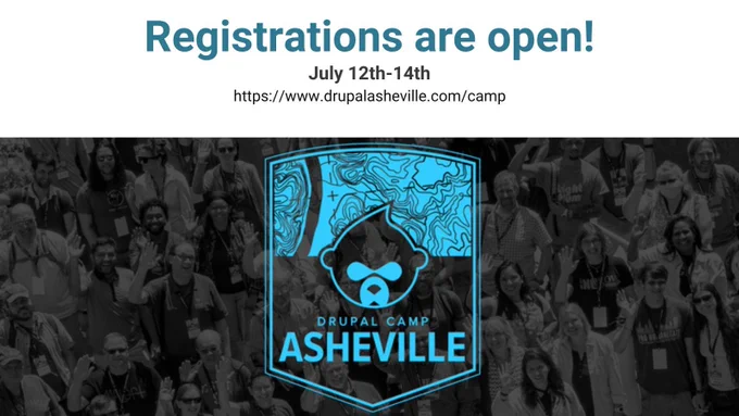 "Registrations are open!", "July 12th - 14th", "https://www.drupalasheville.com/camp", Drupal Camp Asheville logo.