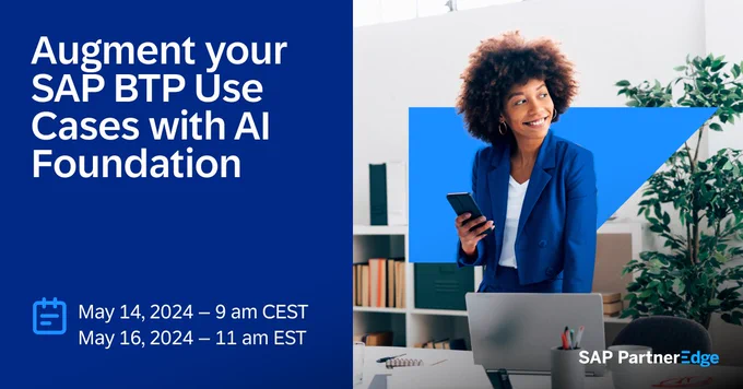 Photo of a woman in an office with a computer. The text on the graphic promotes an SAP PartnerEdge webinar titled Augment your SAP BTP use cases with AI Foundation.