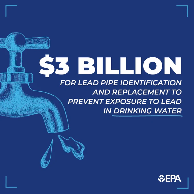 A graphic with an illustration of a tap with water drops coming out. Text reads, “$3 billion for lead pipe identification and replacement to prevent exposure to lead in drinking water.” EPA logo in bottom right. 