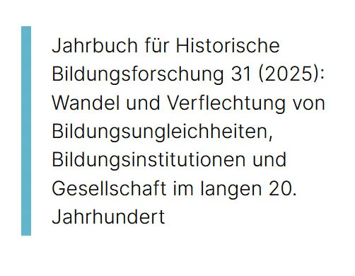 Screenshot eines Ausschnitts der im Post angegebenen Website mit dem Text "Jahrbuch für Historische Bildungsforschung 31 (2025): Wandel und Verflechtung von Bildungsungleichheite, Bildungsinstitutionen und Gesellschaft im langen 20. Jahrhundert"