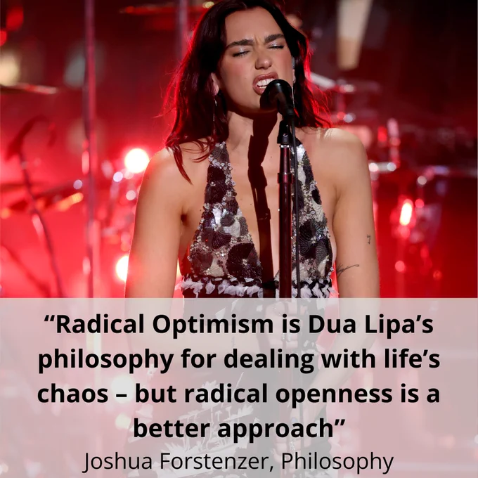 Dua Lipa singing on stage with text overlayed reading 'radical optimism is Dual Lipa's philosophy for dealing with life's chaos - but radical openness is a better approach'