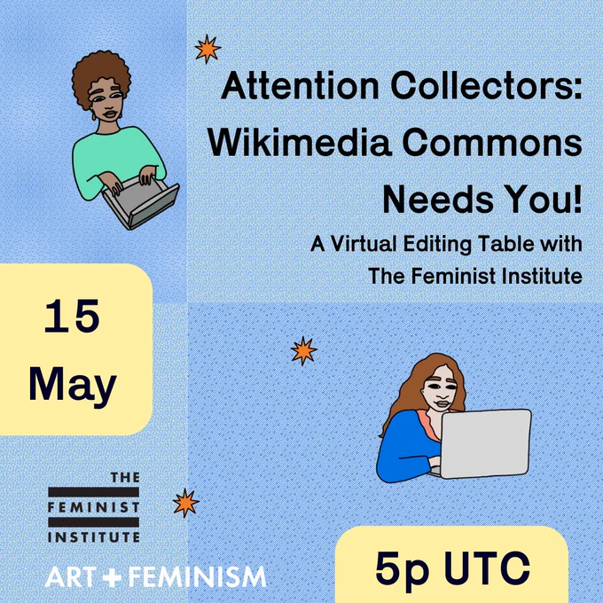 Promotional flyer for "Attention Collectors: Wikimedia Commons Needs You | A Virtual Editing Table with The Feminist Institute" On 15 May at 5p UTC