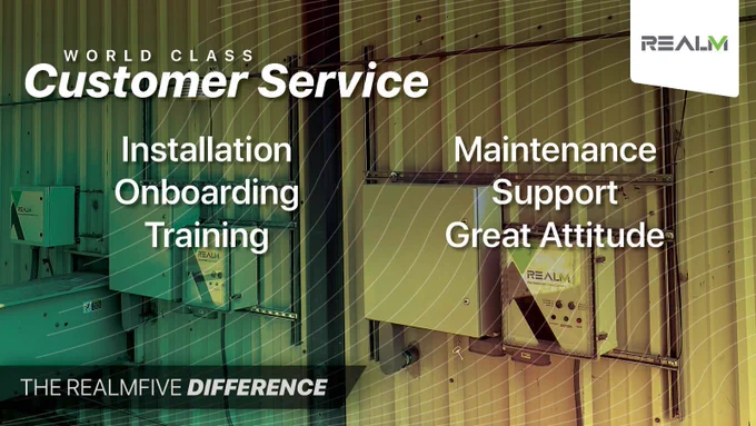 World class Customer Service. Installation. Onboarding. Training. Maintenance. Support. Great Attitude. The RealmFive Difference.
