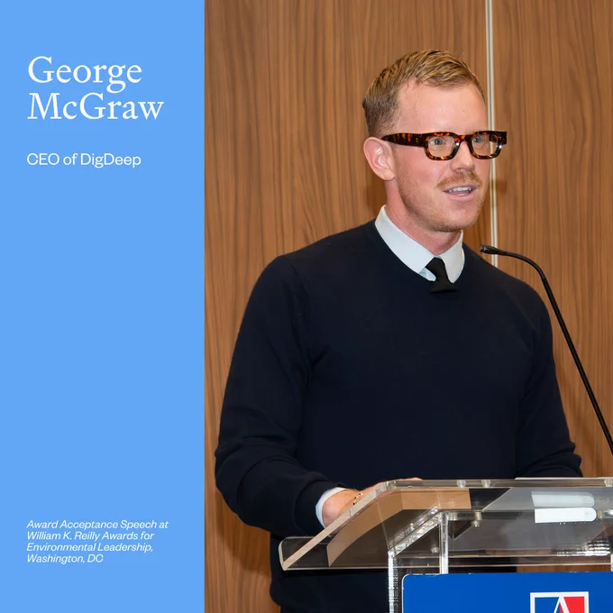 Photo of George speaking at a podium. Light blue background. Text: George McGraw, CEP of DigDeep, Award Acceptance Speech at William K. Reilly Awards for Environmental Leadership, Washington, D.C.