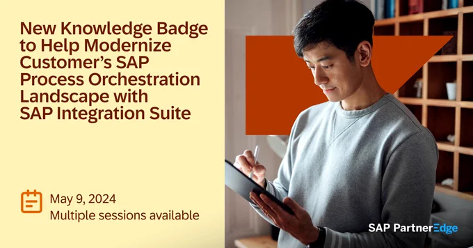 Image of man using a mobile device. The text promotes an SAP PartnerEdge webinar which is titled New Knowledge Badge to Help Modernize Customer’s SAP Process Orchestration Landscape with SAP Integration Suite.