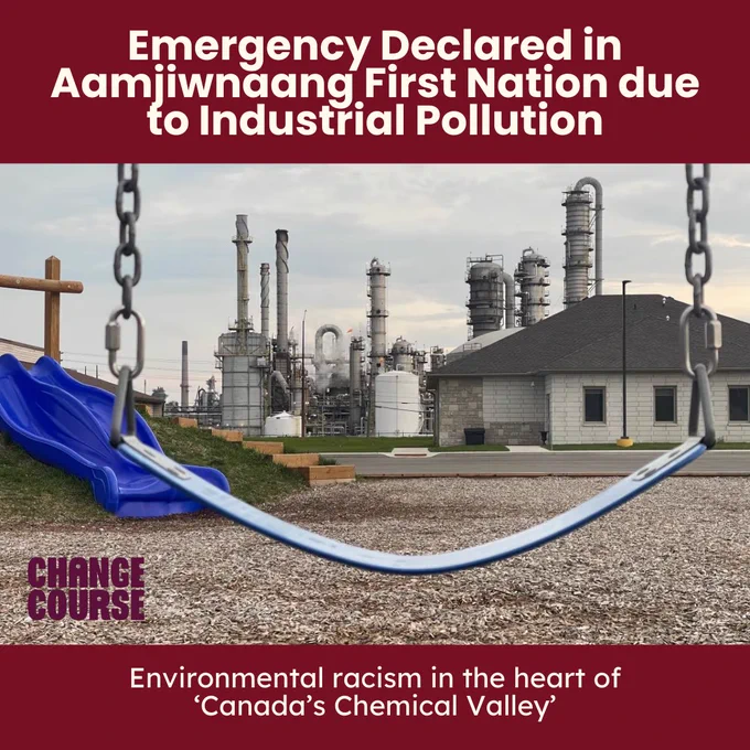 White text on a red background reads “Emergency Declared in Aamjiwnaang First Nation due to Industrial Pollution” and “Environmental racism in the heart of ‘Canada’s Chemical Valley’”. In the middle is a photo of a playground next to the Band Office and a chemical plant. The Change Course logo is on the left side.