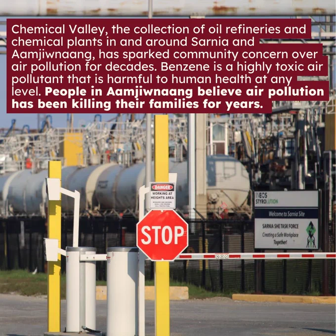 A photo of INEOS Styrolution plant, with a stop sign at the entrance. White text highlighted in red reads “Chemical Valley, the collection of oil refineries and chemical plants in and around Sarnia and Aamjiwnaang, has sparked community concern over air pollution for decades. Benzene is a highly toxic air pollutant that is harmful to human health at any level. People in Aamjiwnaang believe air pollution has been killing their families for years.”