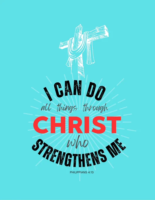 I Can Do All Things Through Christ Who Strengthens Me