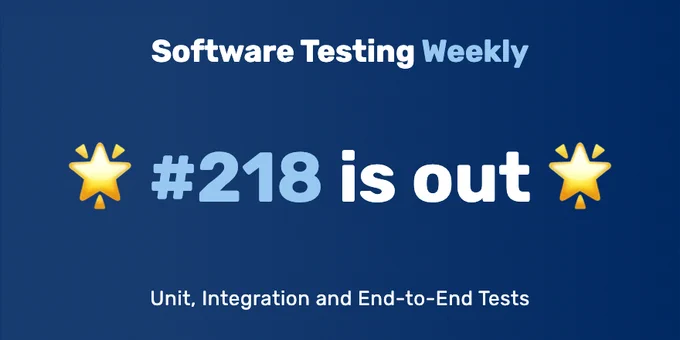 Software Testing Weekly — Issue 218: Unit, Integration and End-to-End Tests