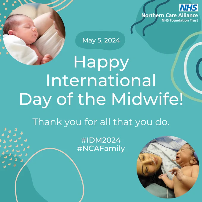 Happy International Day of the Midwife! Thank you for all that you do. #IDM2024 #NCAFamily. Blue graphic with two images of women with their babies. NHS Logo.