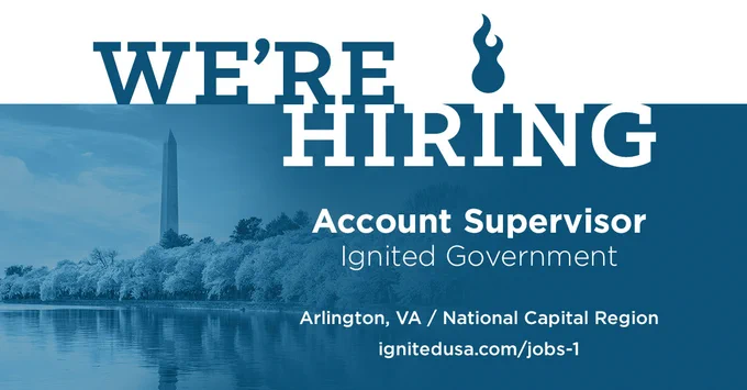 Graphic with text "We're Hiring Account Supervisor" located in Arlington, VA / National Capital Region. Visit ignitedusa.com/jobs-1 for more information. Image of cherry blossoms, tidal basin and Washington Monument in the background.