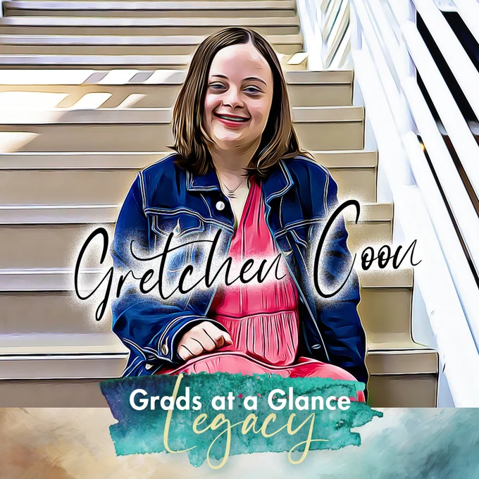 A portrait of Fort Collins High School senior Gretchen Coon sitting on the stairs of the school. The photo is edited to look like a painted portrait. Her name is in the middle of the photo in cursive, like a signature, and below is a watercolor design as the background for the following text. Text: Grads at a Glance Legacy.