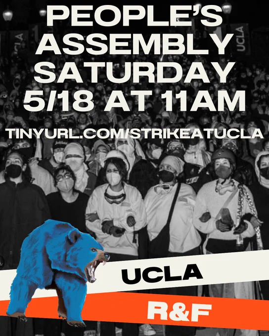 People's Assembly Saturday 5/18 at 11am. Tinyurl.com/strikeatucla by UCLA R&F