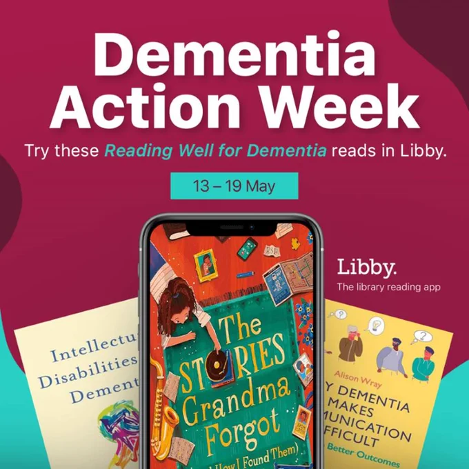The Reading Agency released a new Reading Well for Dementia booklist on 13th May 2024 and selected titles from the list are available from Libby. The image shows a smart phone and jacket images from three of the books on the reading well for dementia booklist.
