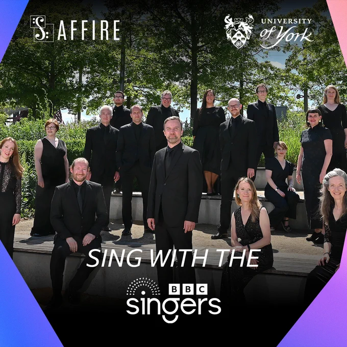 An image of the BBC Singers standing in three rows with trees and greenery behind them. There is text on the image which reads: Sing with the BBC Singers. The logos of University of York and SAFFIRE are included at the top.