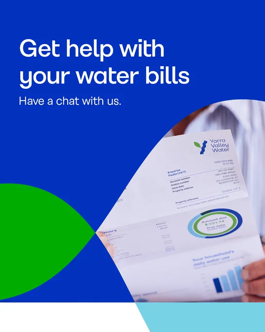 Graphic containing a photo of a Yarra Valley Water bill. Graphic also contains text that says "Get help with your water bills. Have a chat with us."