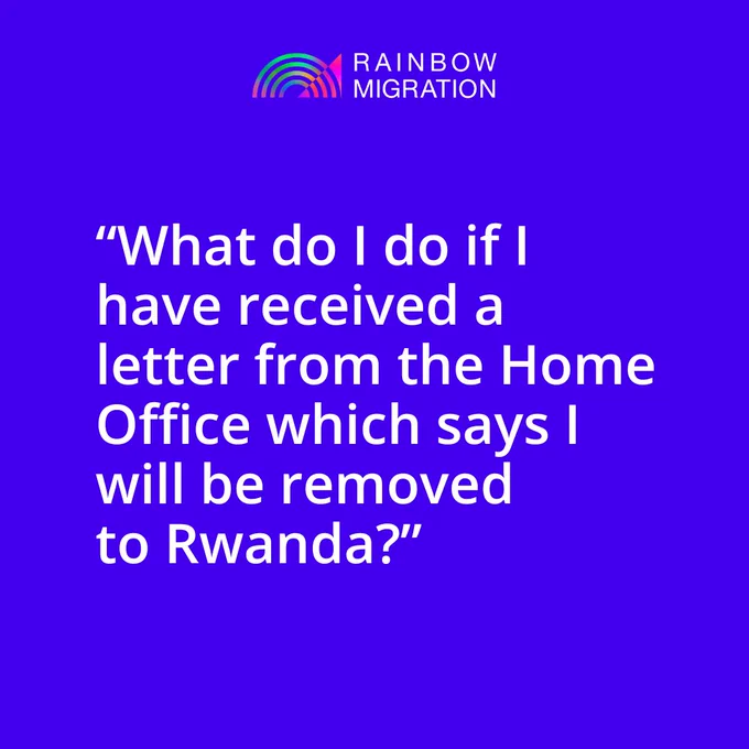 Plain blue background with text which reads "What do I do if I have received a letter from the Home Office which says I will be removed to Rwanda?" and Rainbow Migration logo