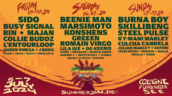 Line-up für das Summerjam Festival 2024 nach Tagen: Freitag, 05.07.: SIDO, Busy Signal, Rin, Majan. Samstag, 06.07.: Beenie Man, Marsimoto, Konshens. Sonntag, 07.07.: Burna Boy, Skillibeng, Steel Pulse