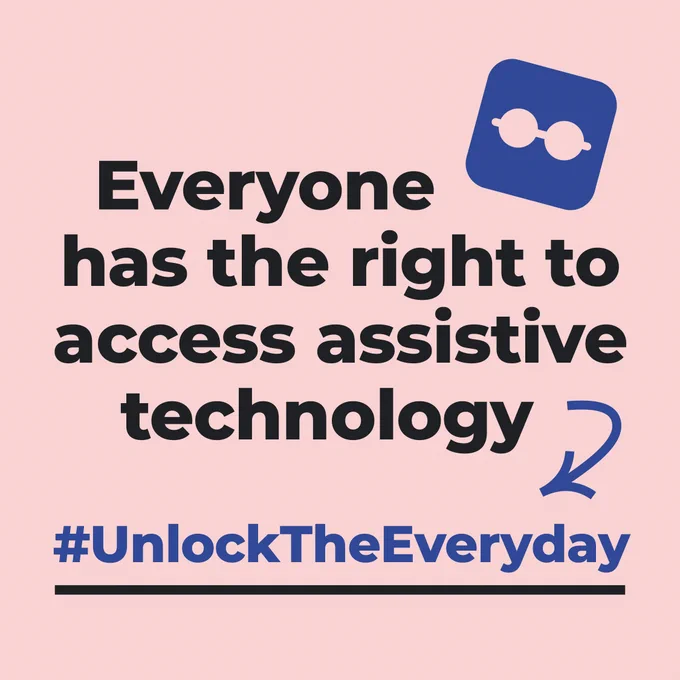 Everyone has the right to access assistive technology #UnlockTheEveryday
