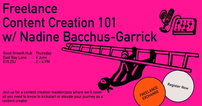 Freelance Content Creation 101 with Nadine Bacchus-Garrick / Good Growth Hub, East Bay Lane, E15 2SJ / Thursday 6 June, 2 to 4 PM / Join us for a content creation masterclass where we'll cover all you need to know to kickstart or elevate your journey as a content creator