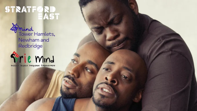 An image of three men embracing. Overlaid are the logos for Stratford East, Mind Tower Hamlets, Newham and Redbridge, and IRIE Mind. 
