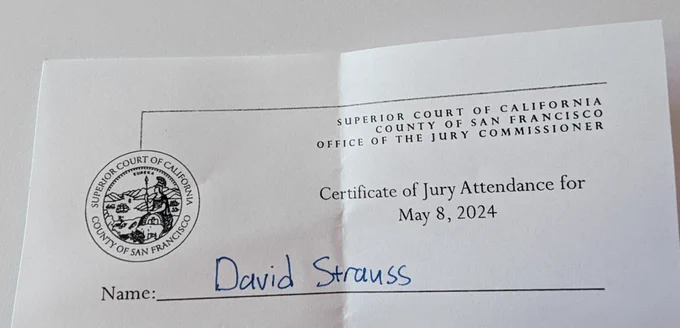 Jury duty attendance receipt for May 8, 2024 for the Superior Court of California in San Francisco. The name field says "David Strauss," and the photo crops out the rest of the form.