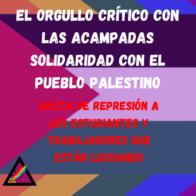 EL ORGULLO CRÍTICO CON LAS ACAMPADAS

SOLIDARIDAD CON EL PUEBLO PALESTINO

BASTA DE REPRESIÓN A LES ESTUDIANTES Y TRABAJADORES QUE ESTÁN LUCHANDO