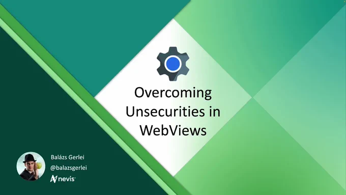 Cover image for the Overcoming Unsecurities in WebViews talk by Balázs Gerlei
