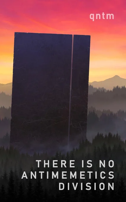 The front cover of 'There Is No Antimemetics Division', a novel by qntm, shows a gigantic black obelisk of unknown material towering above a pine forest at sundown, communicating a mood of ominous awe.