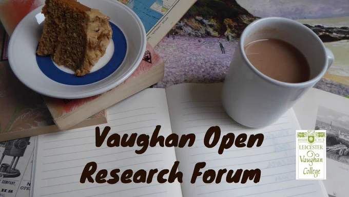 An image consisting of a piece of cake on a plate sitting on a stack of books and mug of tea on open exercise book. The words 'Vaughan Open Research Forum' are on the open exercise book. 