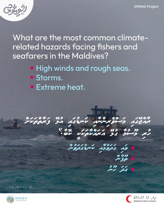 What are the most common climate realted hazards facing fishers and seafarers in the Maldives?
- High winds and rough seas
- Storms
- Extreme heat